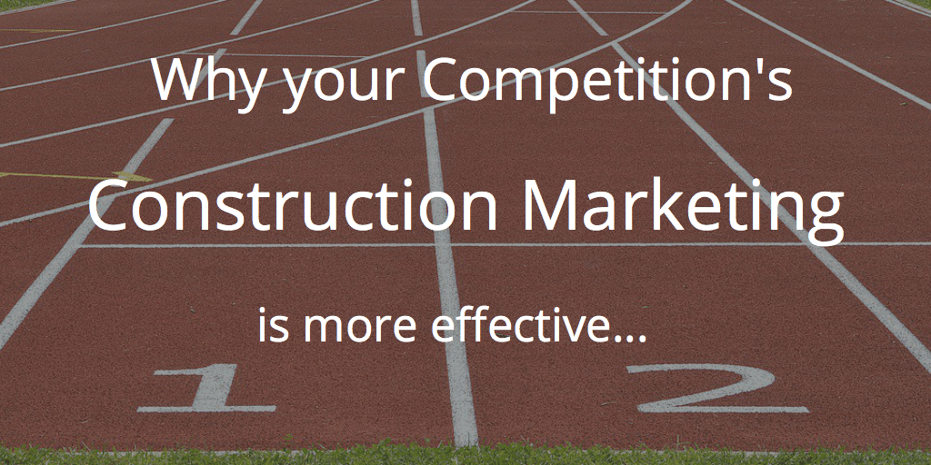 construction marketing against the competition