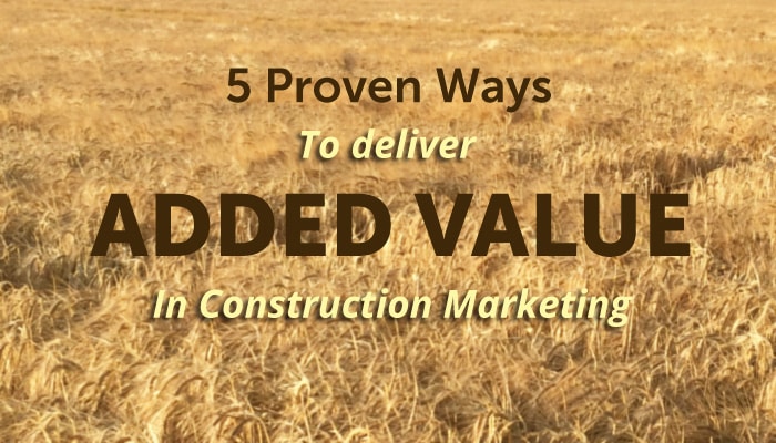 Adding Value in construction marketing